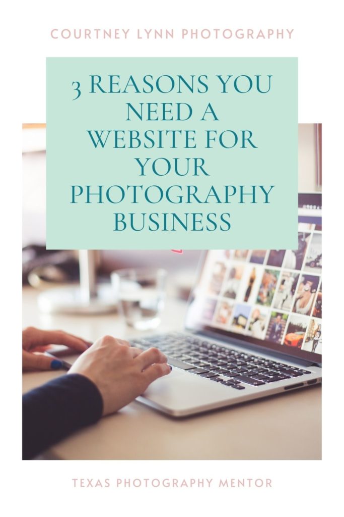 3 reasons you need a website - Fort Worth Photography Mentor